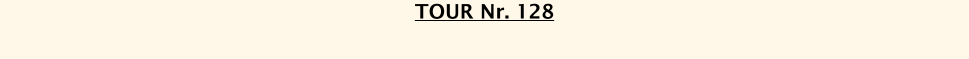 TOUR Nr. 128