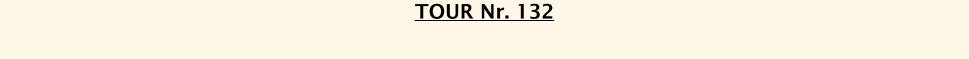 TOUR Nr. 132