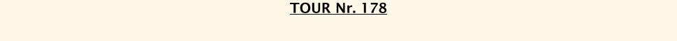 TOUR Nr. 178
