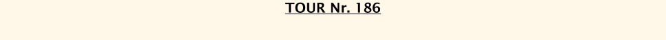TOUR Nr. 186