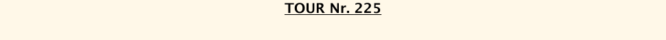 TOUR Nr. 225