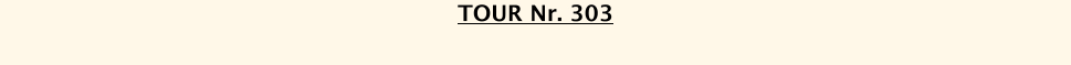 TOUR Nr. 303